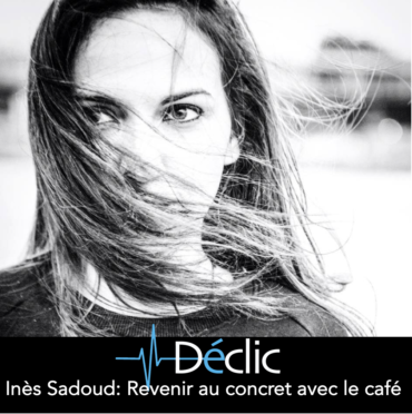 #13 Inès Sadoud – Revenir au concret avec le café